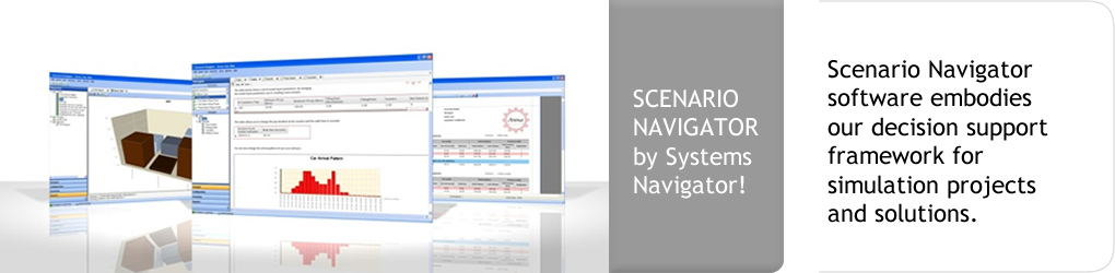 SCENARIO NAVIGATOR by Systems Navigator! Scenario Navigator Software embodie our decision support framework for simulation projects and solutions.
